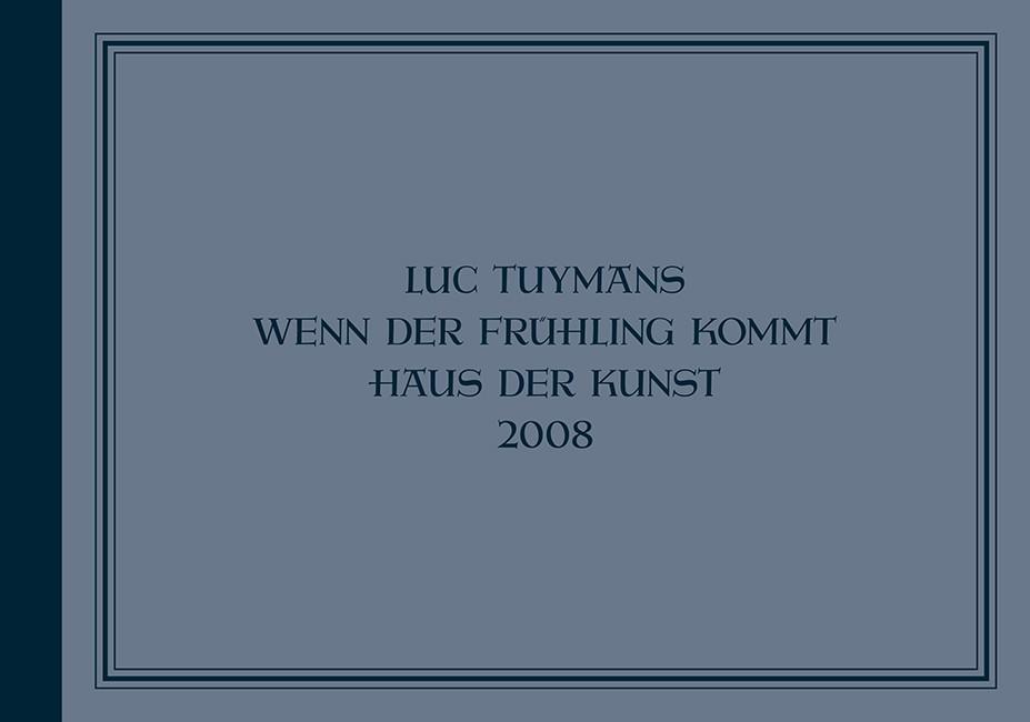 Luc Tuymans | Wenn der Frühling kommt (book) 2014